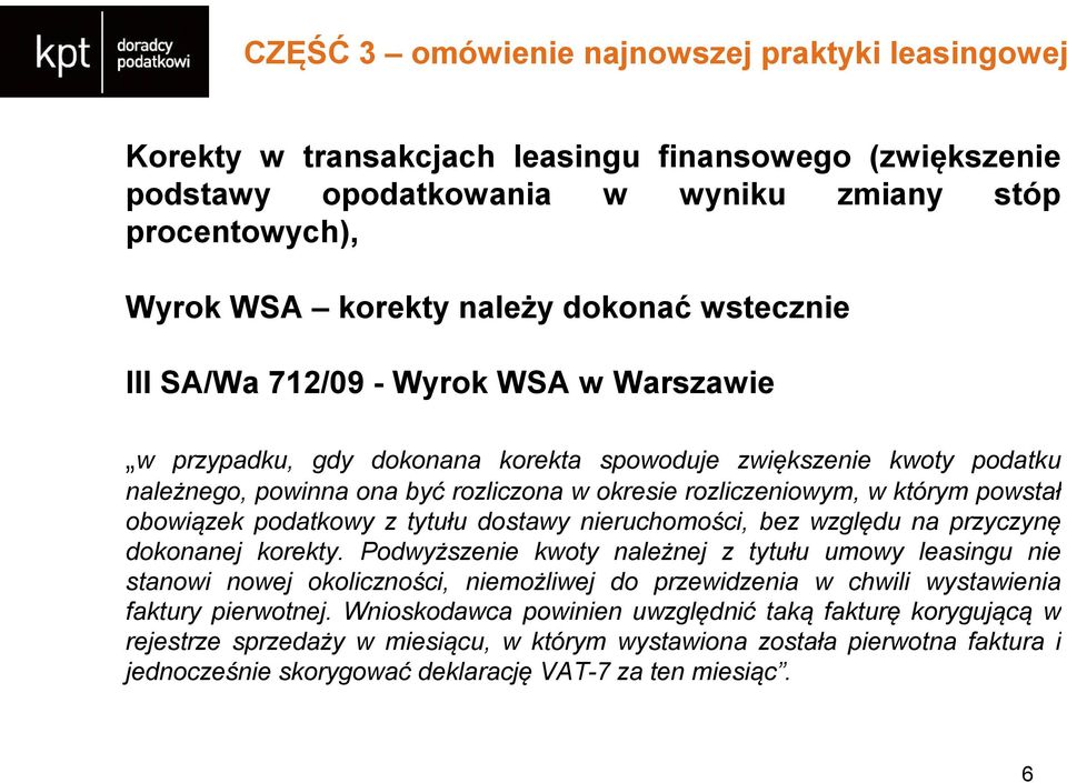 powstał obowiązek podatkowy z tytułu dostawy nieruchomości, bez względu na przyczynę dokonanej korekty.