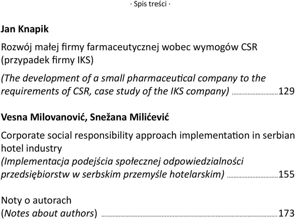 ..129 Vesna Milovanović, Snežana Milićević Corporate social responsibility approach implementa on in serbian hotel