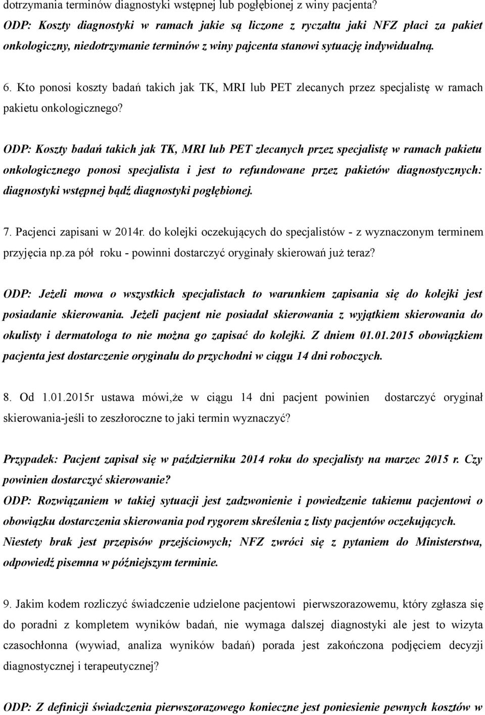 Kto ponosi koszty badań takich jak TK, MRI lub PET zlecanych przez specjalistę w ramach pakietu onkologicznego?