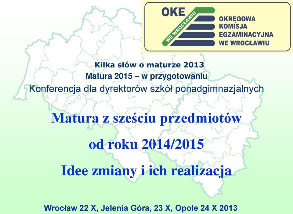 Matura z sześciu przedmiotów od roku 2014/2015 Idee