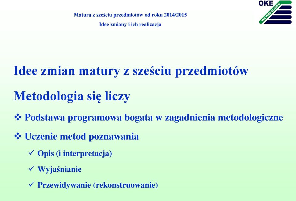 liczy Podstawa programowa bogata w zagadnienia metodologiczne Uczenie