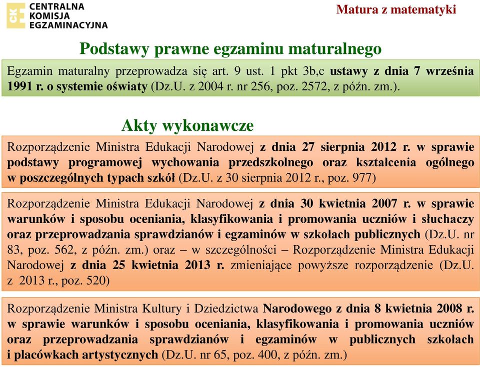 w sprawie podstawy programowej wychowania przedszkolnego oraz kształcenia ogólnego w poszczególnych typach szkół (Dz.U. z 30 sierpnia 2012 r., poz.