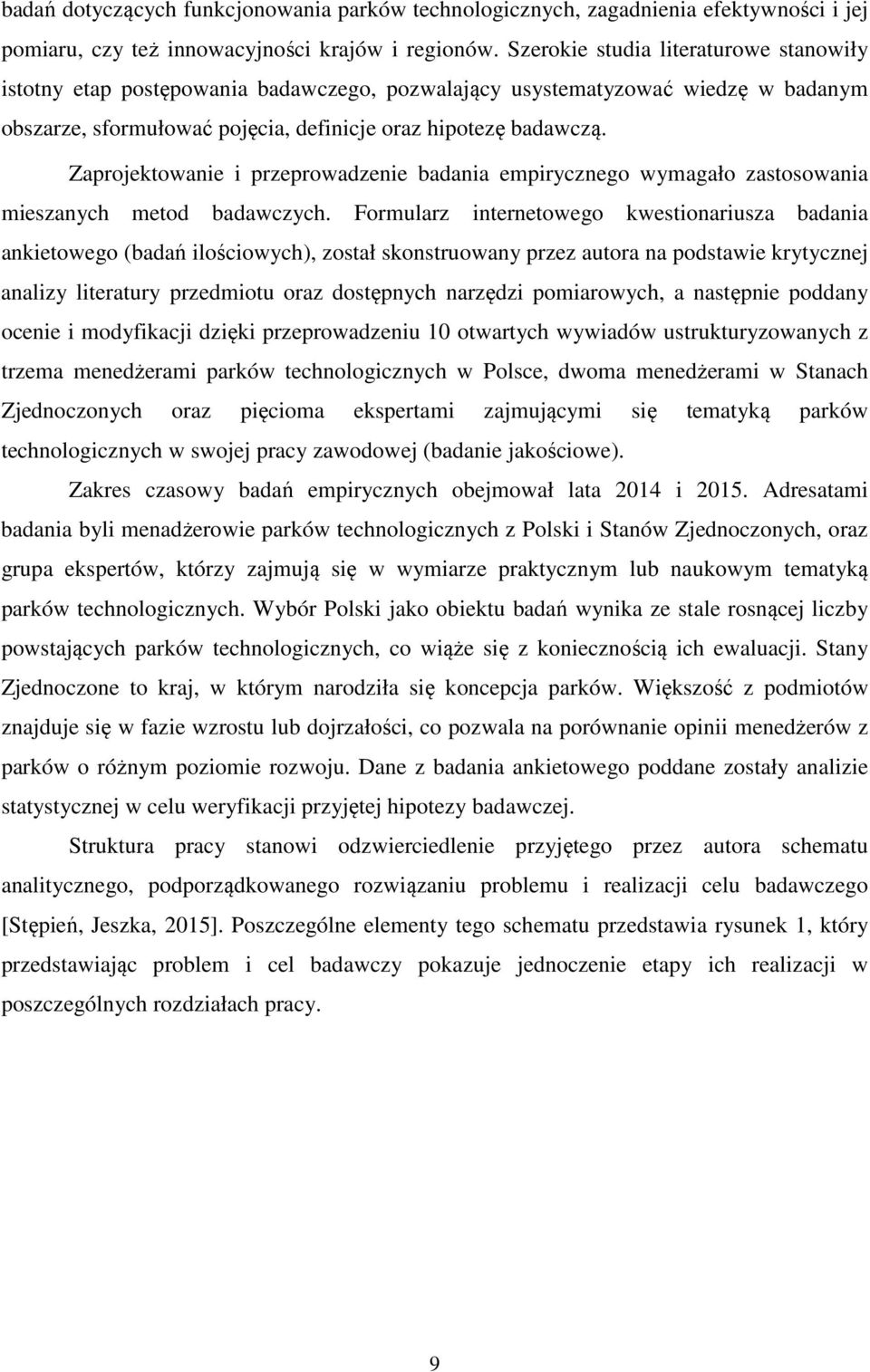 Zaprojektowanie i przeprowadzenie badania empirycznego wymagało zastosowania mieszanych metod badawczych.