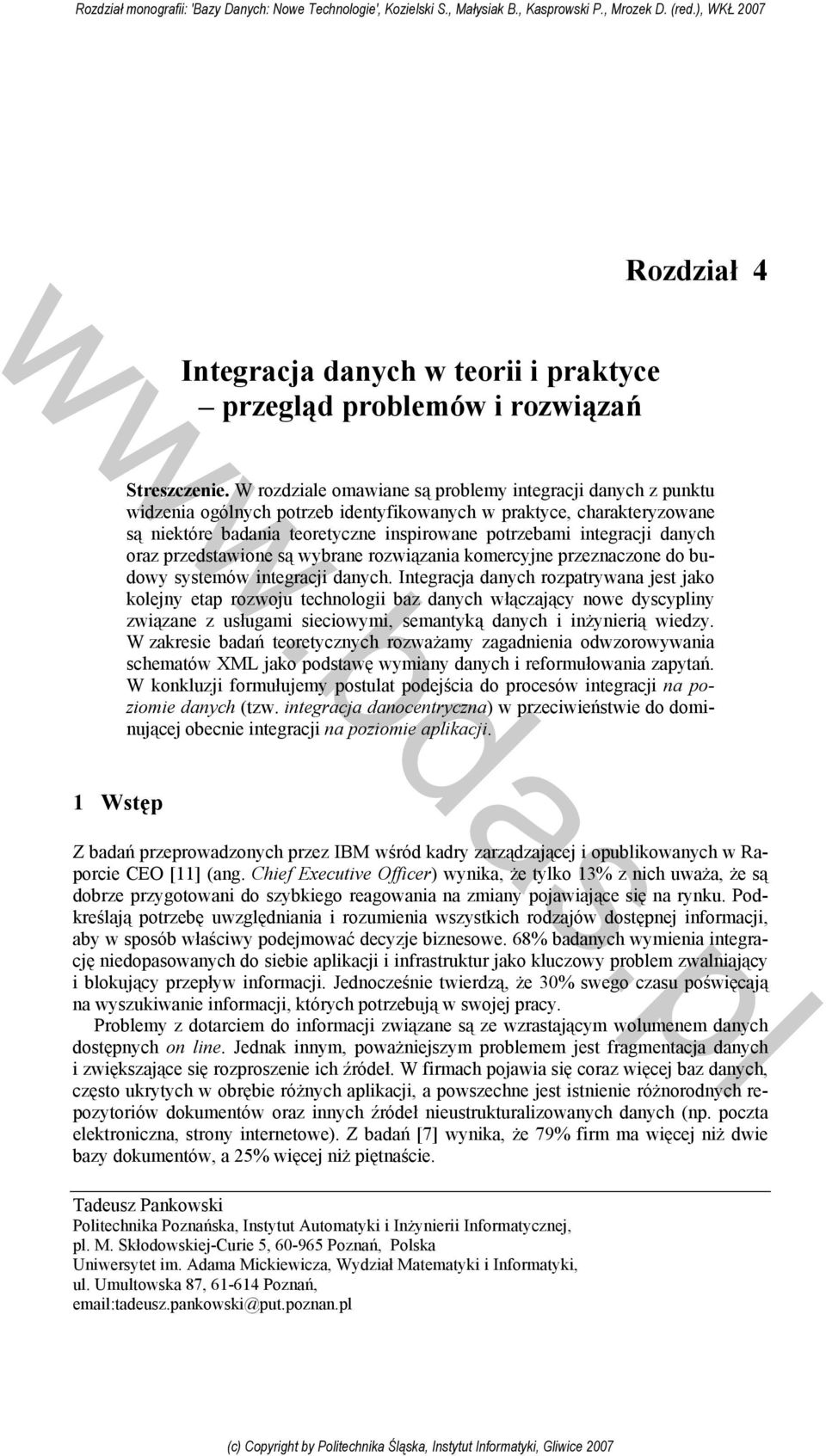 danych oraz przedstawione są wybrane rozwiązania komercyjne przeznaczone do budowy systemów integracji danych.