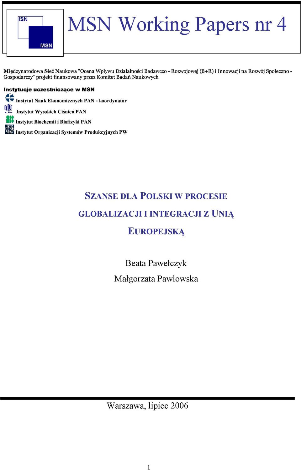 Ciśnień PAN Instytut Biochemii i Biofizyki PAN Instytut Organizacji Systemów Produkcyjnych