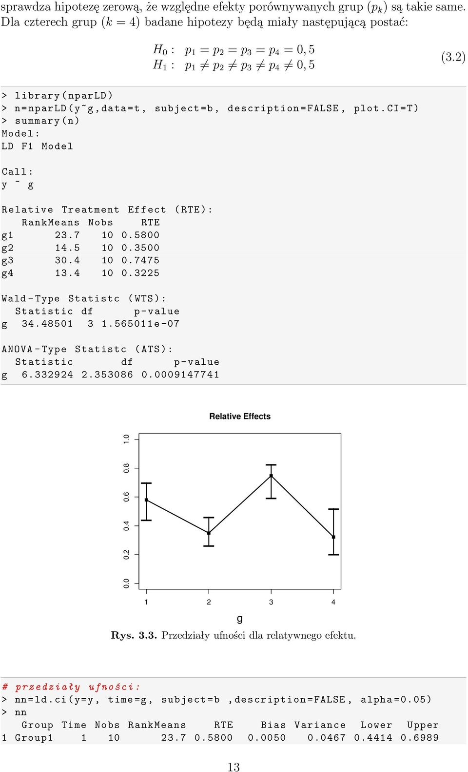 2) > library ( nparld ) > n= nparld (y~g, data =t, subject =b, description = FALSE, plot.