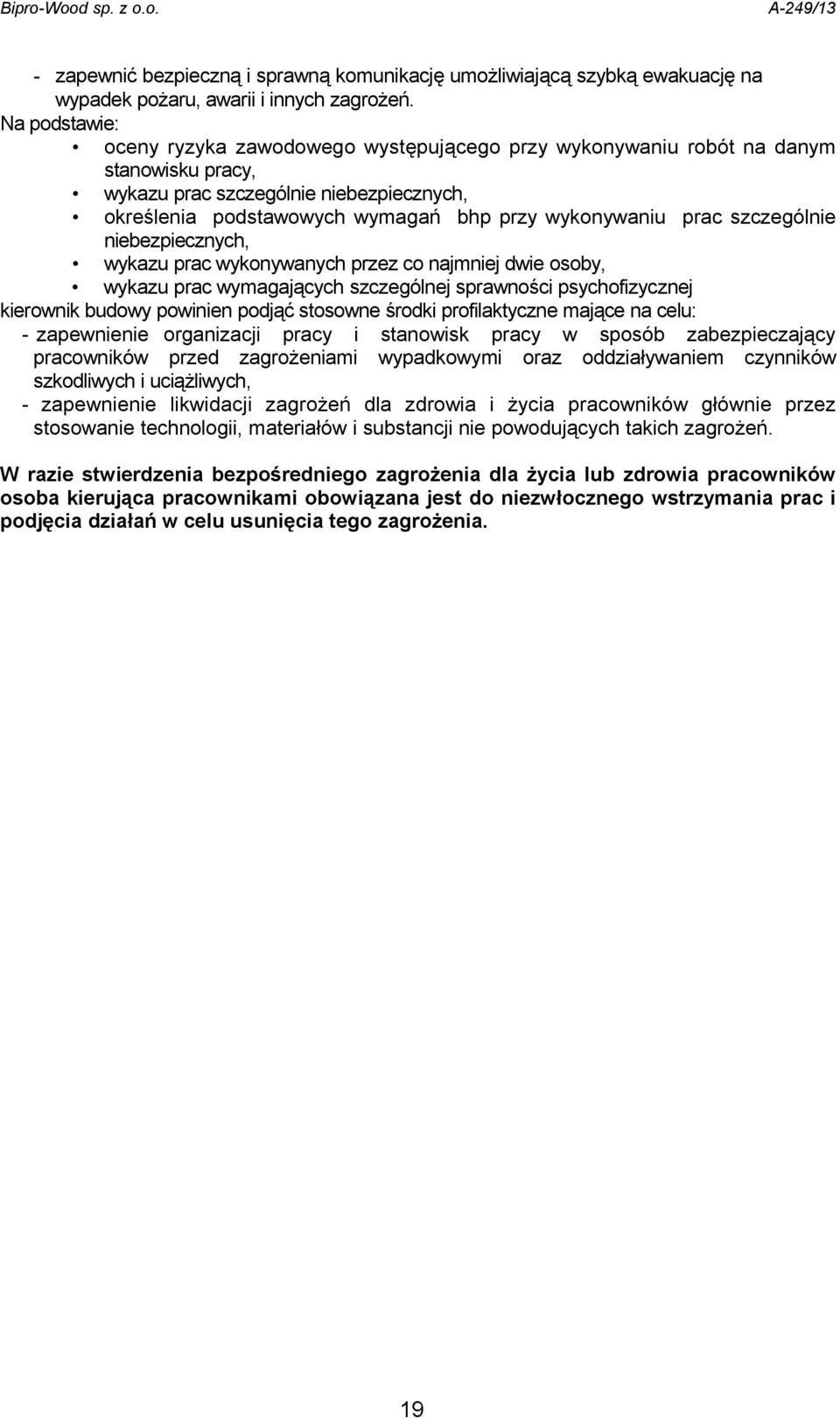 prac szczególnie niebezpiecznych, wykazu prac wykonywanych przez co najmniej dwie osoby, wykazu prac wymagających szczególnej sprawności psychofizycznej kierownik budowy powinien podjąć stosowne