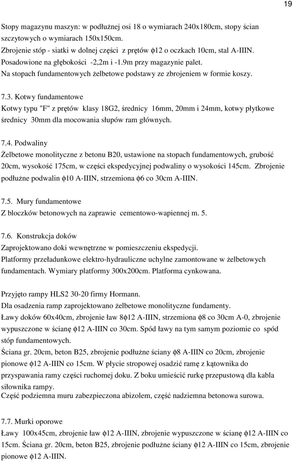 Kotwy fundamentowe Kotwy typu "F" z prętów klasy 18G2, średnicy 16mm, 20mm i 24m