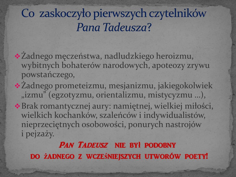 romantycznej aury: namiętnej, wielkiej miłości, wielkich kochanków, szaleńców i indywidualistów,