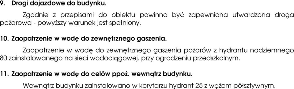 Zaopatrzenie w wodę do zewnętrznego gaszenia.