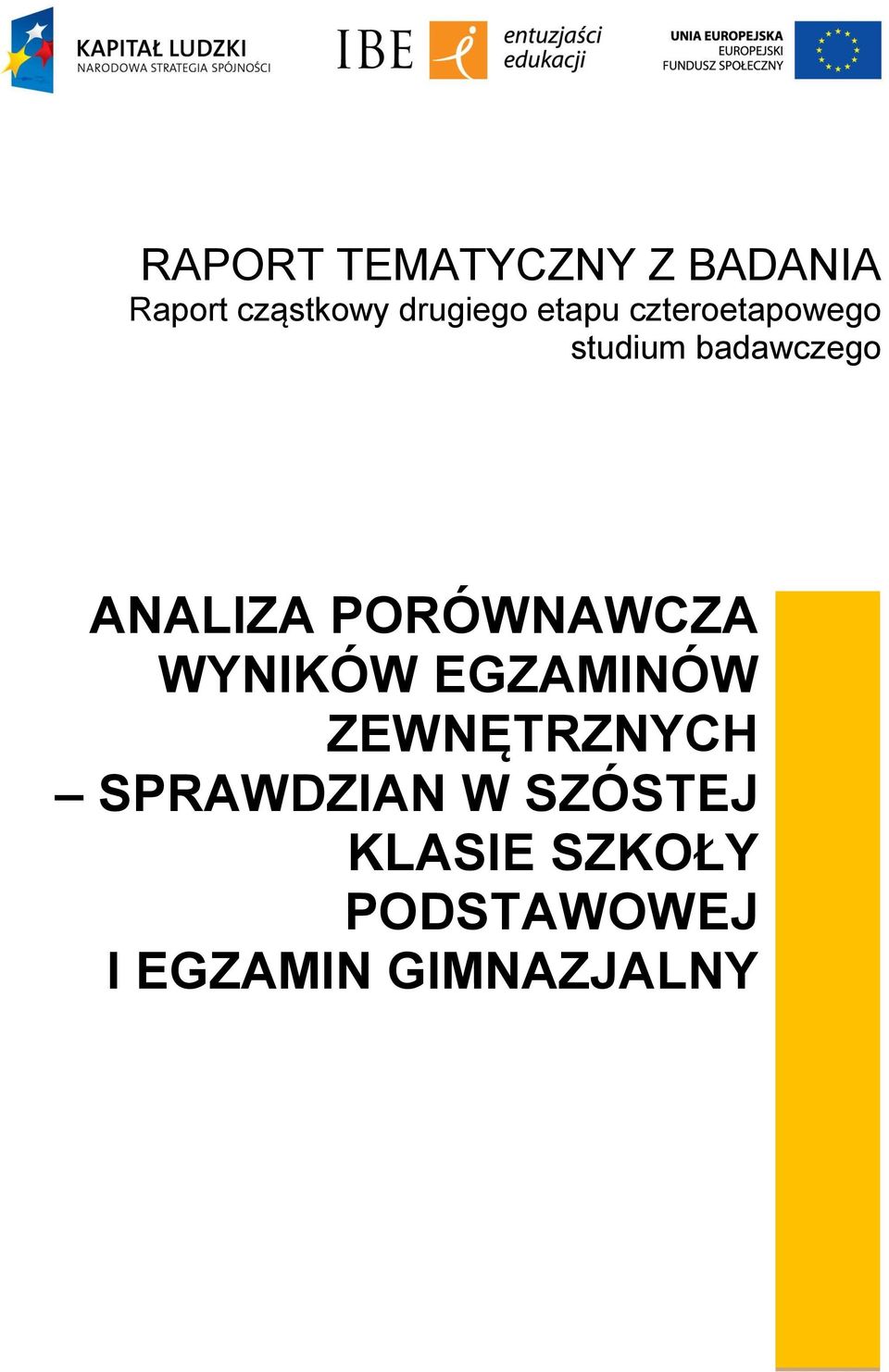 PORÓWNAWCZA WYNIKÓW EGZAMINÓW ZEWNĘTRZNYCH SPRAWDZIAN