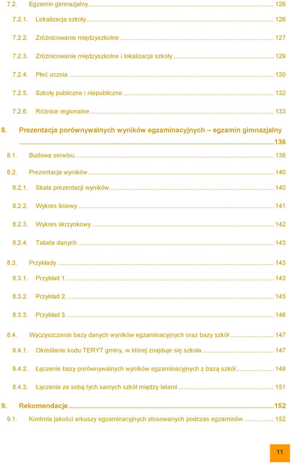 .. 140 8.2.1. Skala prezentacji wyników... 140 8.2.2. Wykres liniowy... 141 8.2.3. Wykres skrzynkowy... 142 8.2.4. Tabela danych... 143 8.3. Przykłady... 143 8.3.1. Przykład 1.... 143 8.3.2. Przykład 2.