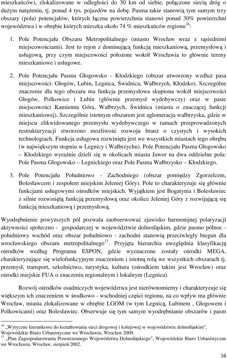 Pole Potencjału Obszaru Metropolitalnego (miasto Wrocław wraz z sąsiednimi miejscowościami).