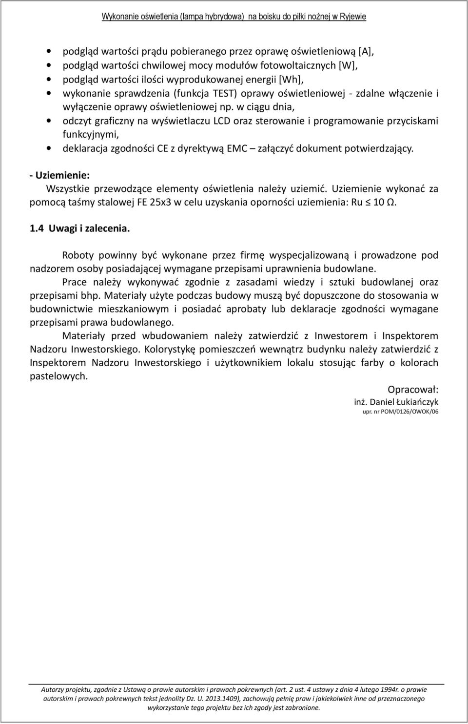 w ciągu dnia, odczyt graficzny na wyświetlaczu LCD oraz sterowanie i programowanie przyciskami funkcyjnymi, deklaracja zgodności CE z dyrektywą EMC załączyć dokument potwierdzający.