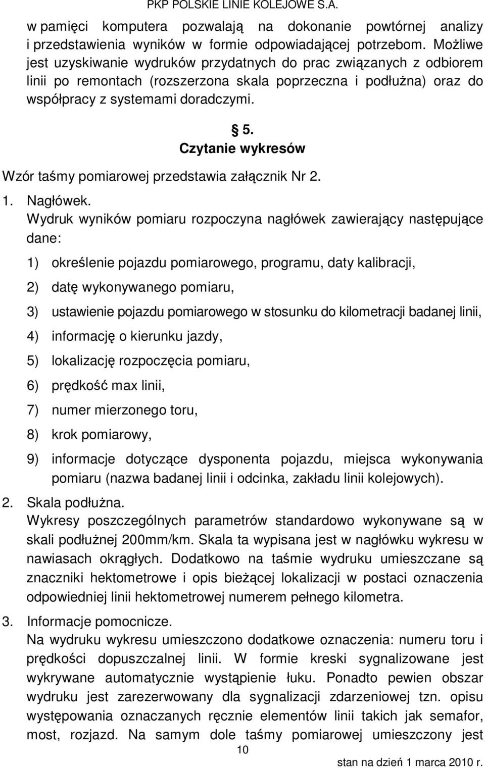 Czytanie wykresów Wzór taśmy pomiarowej przedstawia załącznik Nr 2. 1. Nagłówek.