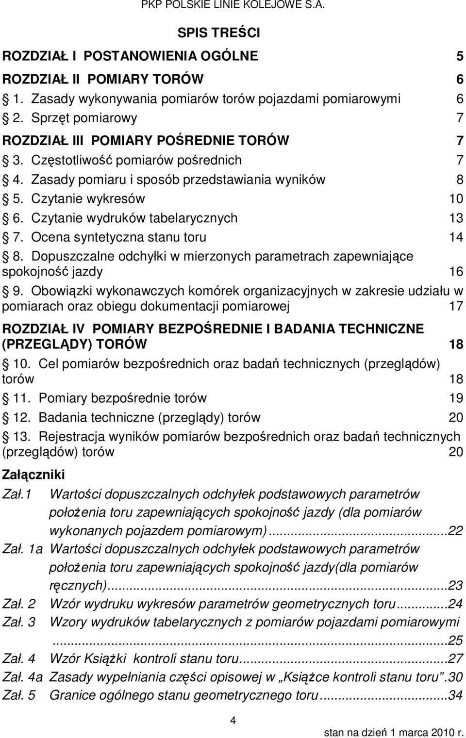 Dopuszczalne odchyłki w mierzonych parametrach zapewniające spokojność jazdy 16 9.