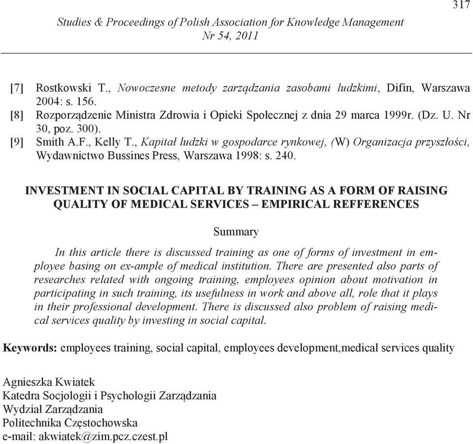 , Kapitał ludzki w gospodarce rynkowej, (W) Organizacja przyszło ci, Wydawnictwo Bussines Press, Warszawa 1998: s. 240.