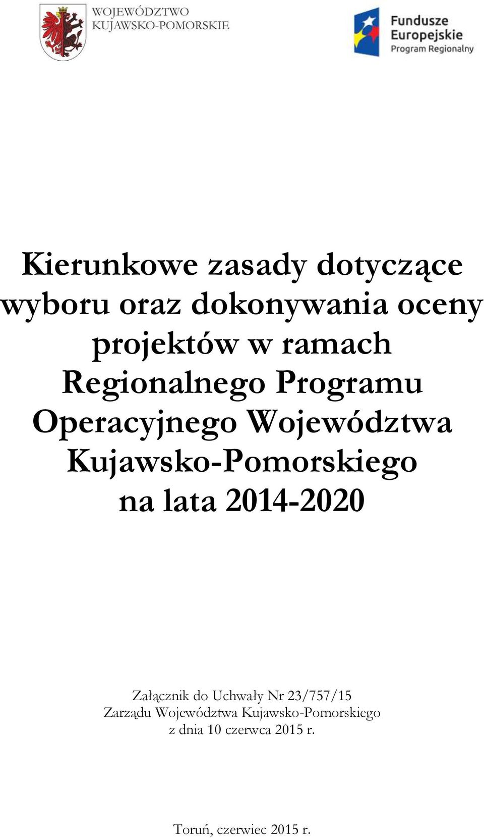 Kujawsko-Pomorskiego na lata 2014-2020 Załącznik do Uchwały Nr