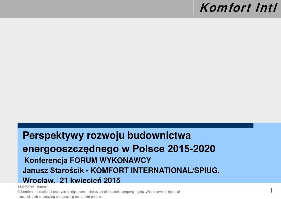 Wrocław, 21 kwiecień 2015 13/04/2015 Internal Komfort International reserves