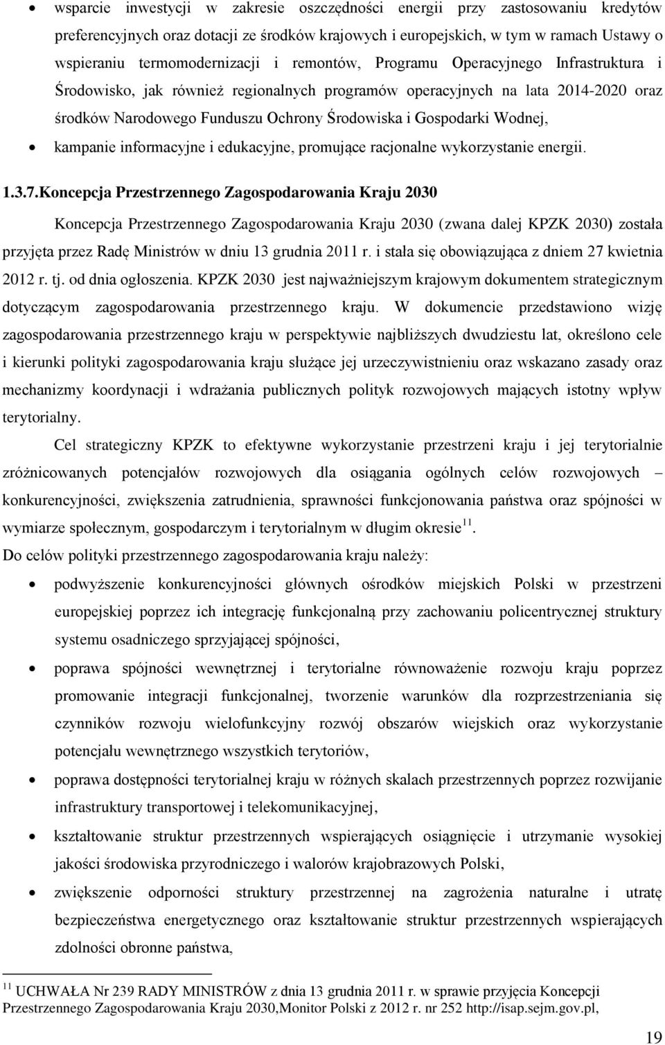 kampanie informacyjne i edukacyjne, promujące racjonalne wykorzystanie energii. 1.3.7.