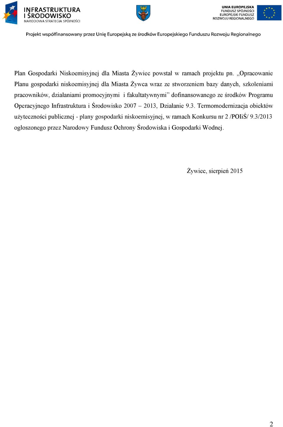 promocyjnymi i fakultatywnymi dofinansowanego ze środków Programu Operacyjnego Infrastruktura i Środowisko 2007 2013,