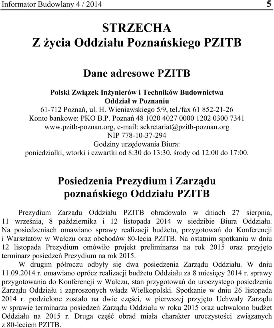 org NIP 778-10-37-294 Godziny urz dowania Biura: poniedzia ki, wtorki i czwartki od 8:30 do 13:30, rody od 12:00 do 17:00.