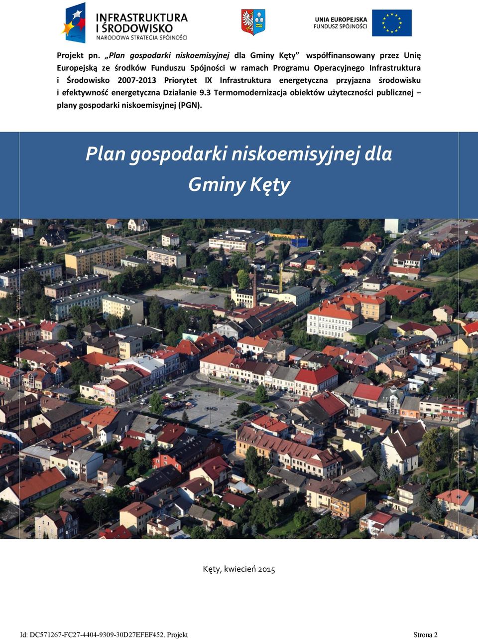 Programu Operacyjnego Infrastruktura i Środowisko 2007-2013 Priorytet IX Infrastruktura energetyczna przyjazna środowisku i