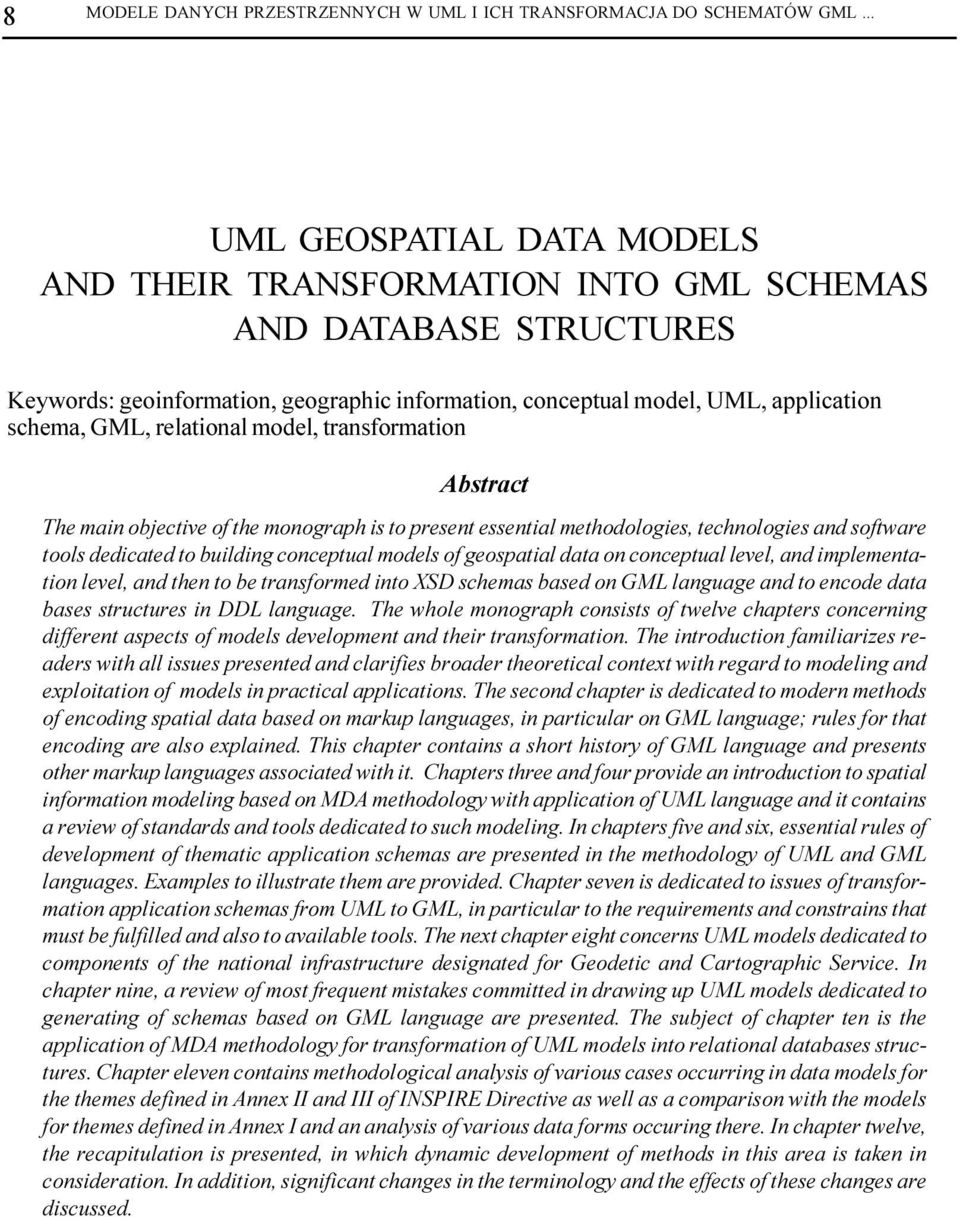 relational model, transformation Abstract The main objective of the monograph is to present essential methodologies, technologies and software tools dedicated to building conceptual models of