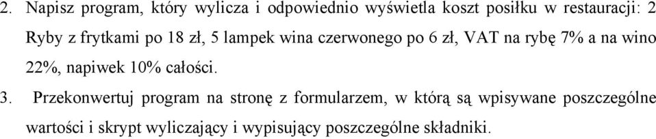 22%, napiwek 10% całości. 3.