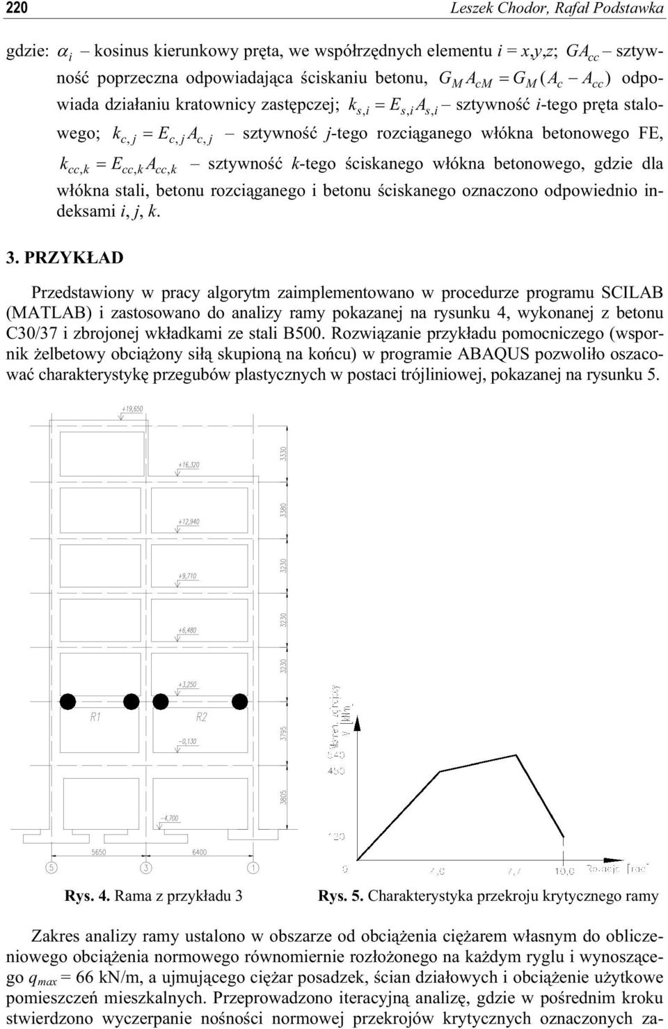 . PRZYKAD Predtaon pra algortm amplementoano proedre program SCIAB MATAB atooano do anal ram poaane na rn onane beton C/7 broone adam e tal B5.