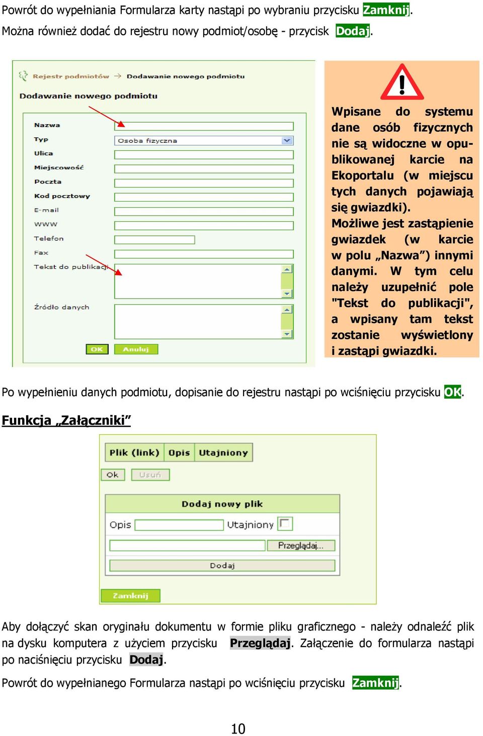 Możliwe jest zastąpienie gwiazdek (w karcie w polu Nazwa ) innymi danymi. W tym celu należy uzupełnić pole "Tekst do publikacji", a wpisany tam tekst zostanie wyświetlony i zastąpi gwiazdki.