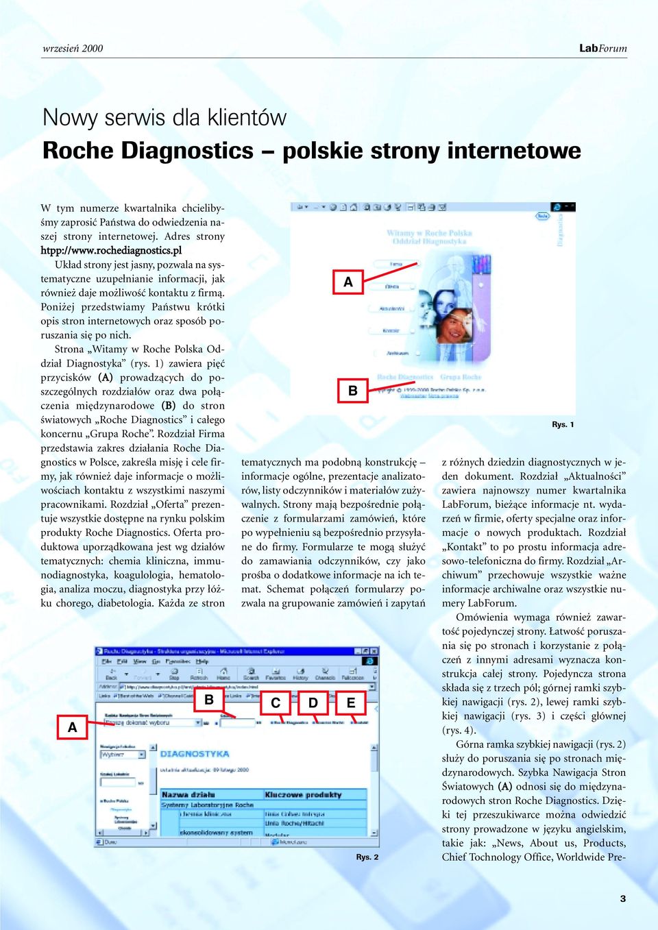 Poni ej przedstwiamy Paƒstwu krótki opis stron internetowych oraz sposób poruszania si po nich. Strona Witamy w Roche Polska Oddzia Diagnostyka (rys.