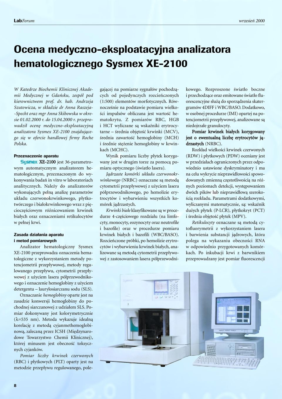 do 15.04.2000 r. przeprowadzi ocen medyczno-eksploatacyjnà analizatora Sysmex XE-2100 znajdujàcego si w ofercie handlowej firmy Roche Polska.