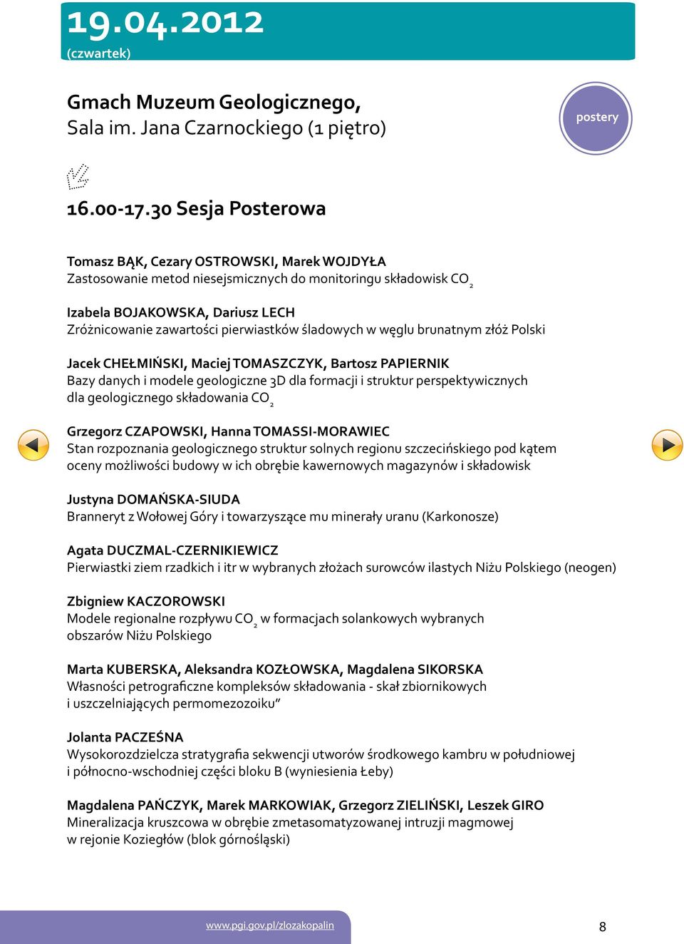 śladowych w węglu brunatnym złóż Polski Jacek CHEŁMIŃSKI, Maciej TOMASZCZYK, Bartosz PAPIERNIK Bazy danych i modele geologiczne 3D dla formacji i struktur perspektywicznych dla geologicznego