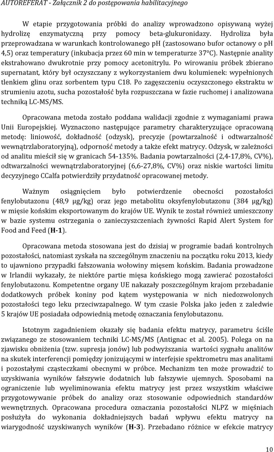 Następnie anality ekstrahowano dwukrotnie przy pomocy acetonitrylu.