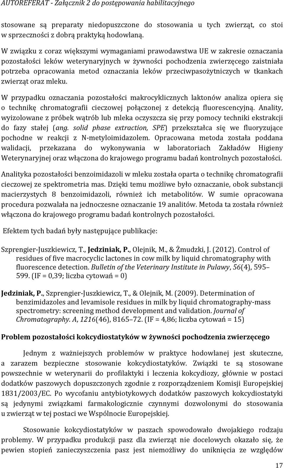 leków przeciwpasożytniczych w tkankach zwierząt oraz mleku.