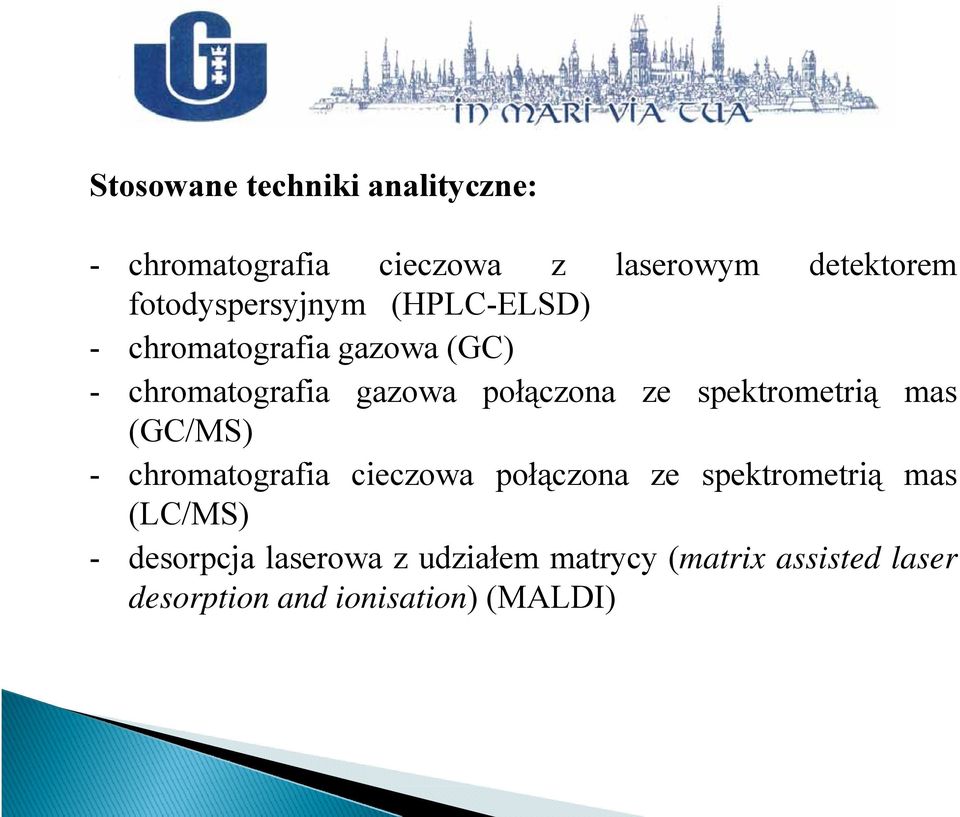 połączona ze spektrometrią mas (GC/MS) - chromatografia cieczowa połączona ze