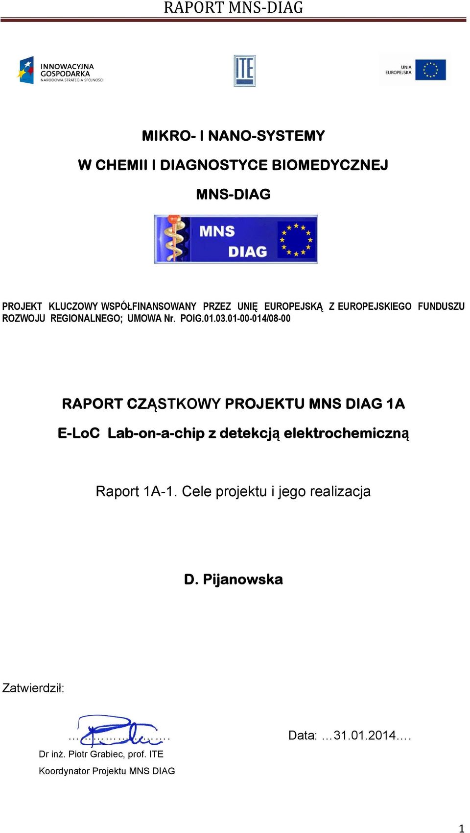 01-00-014/08-00 RAPORT CZĄSTKOWY PROJEKTU MNS DIAG 1A E-LoC Lab-on-a-chip z detekcją elektrochemiczną Raport