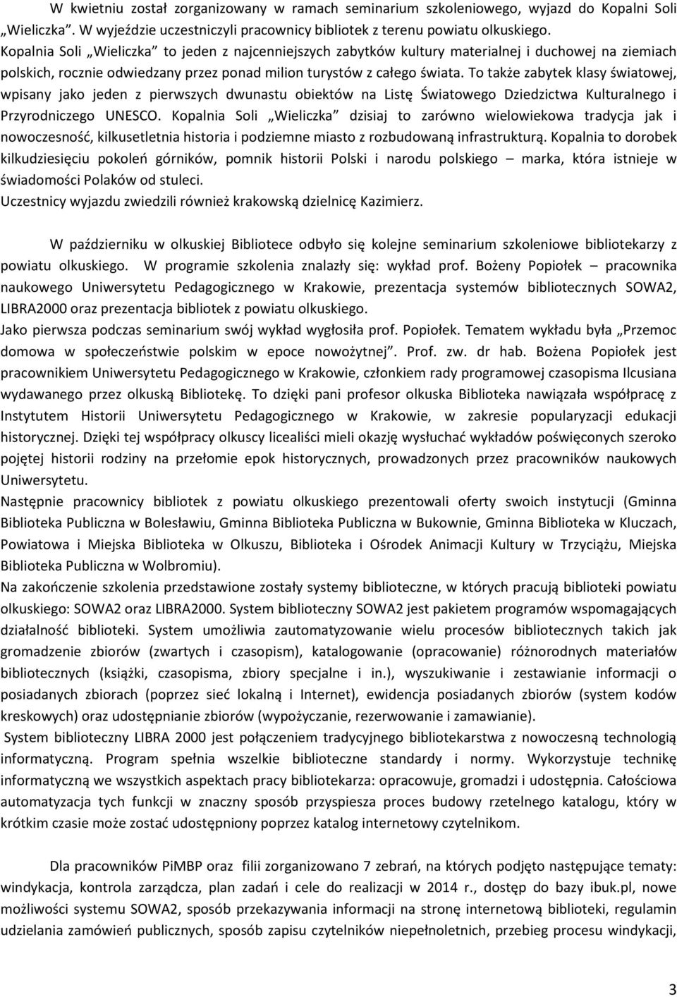 To także zabytek klasy światowej, wpisany jako jeden z pierwszych dwunastu obiektów na Listę Światowego Dziedzictwa Kulturalnego i Przyrodniczego UNESCO.