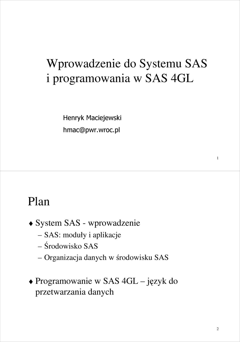 pl 1 Plan System SAS - wprowadzenie SAS: moduły i aplikacje