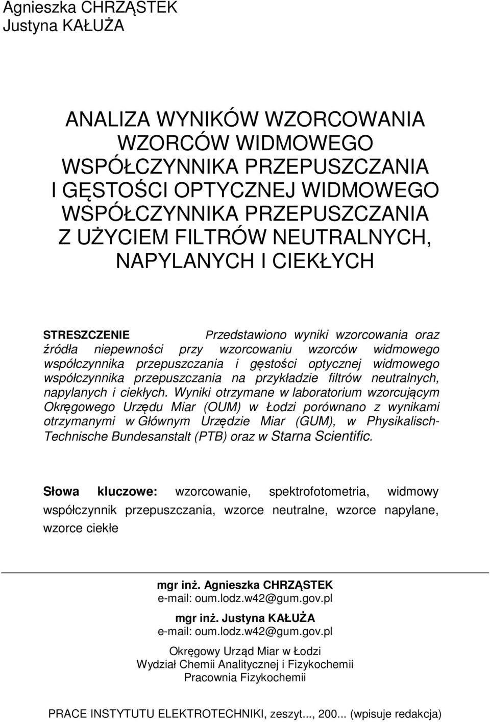 współczynnika przepuszczania na przykładzie filtrów neutralnych, napylanych i ciekłych.