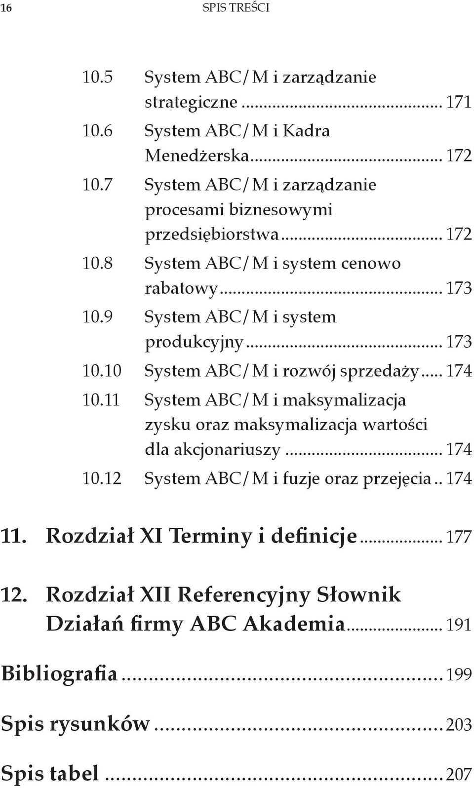 9 System ABC/M i system produkcyjny... 173 10.10 System ABC/M i rozwój sprzedaży... 174 10.