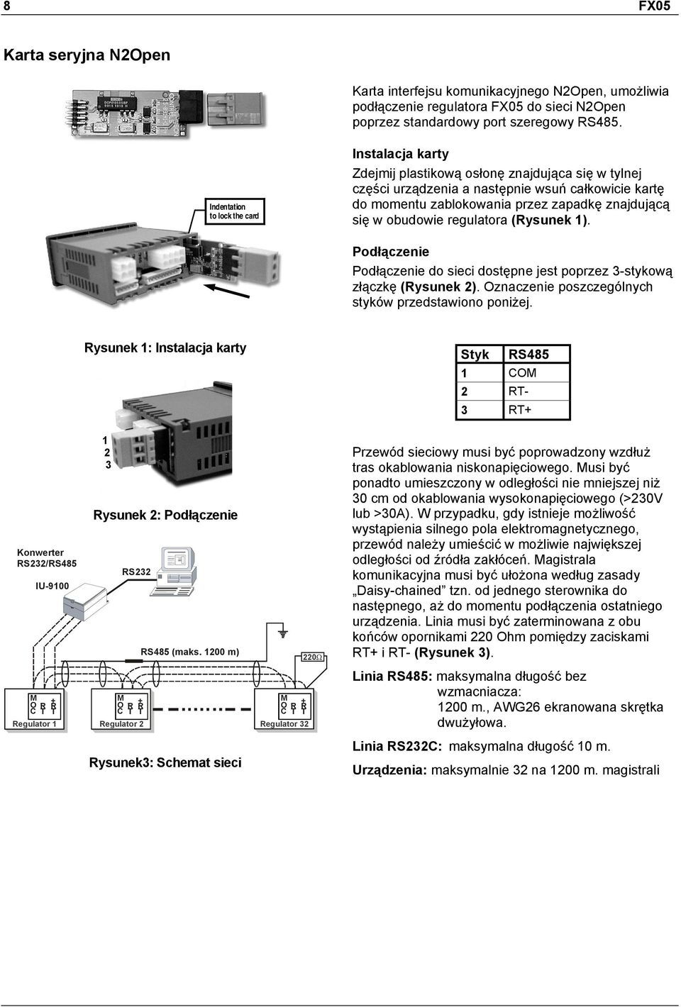 ca sie w obudowie regulatora (Rysunek 1). Podąa czenie Podóa czenie do sieci dostepne jest poprzez 3-stykowa zóa czke (Rysunek 2). Oznaczenie poszczego lnych styko w przedstawiono ponizej.