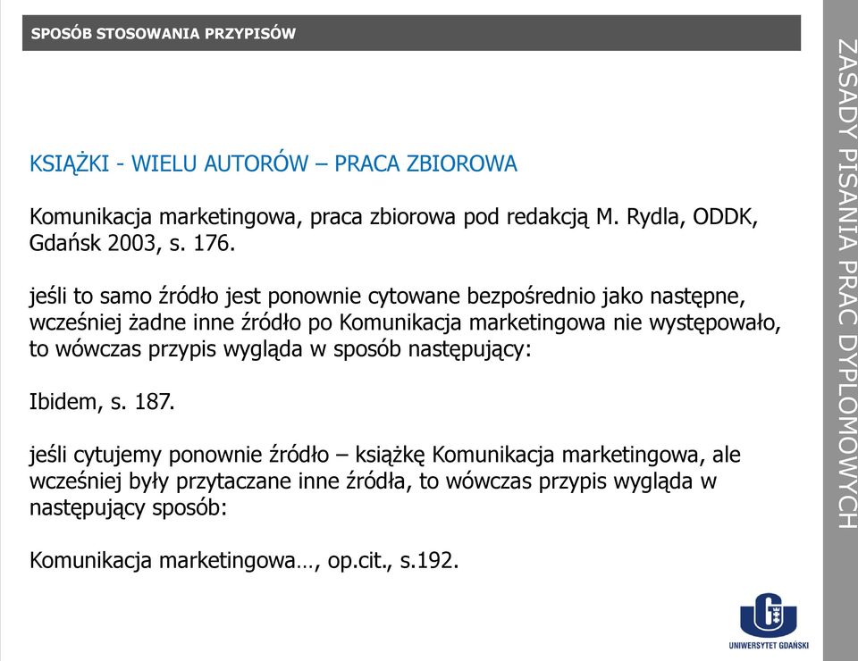 jeśli to samo źródło jest ponownie cytowane bezpośrednio jako następne, wcześniej żadne inne źródło po Komunikacja marketingowa nie