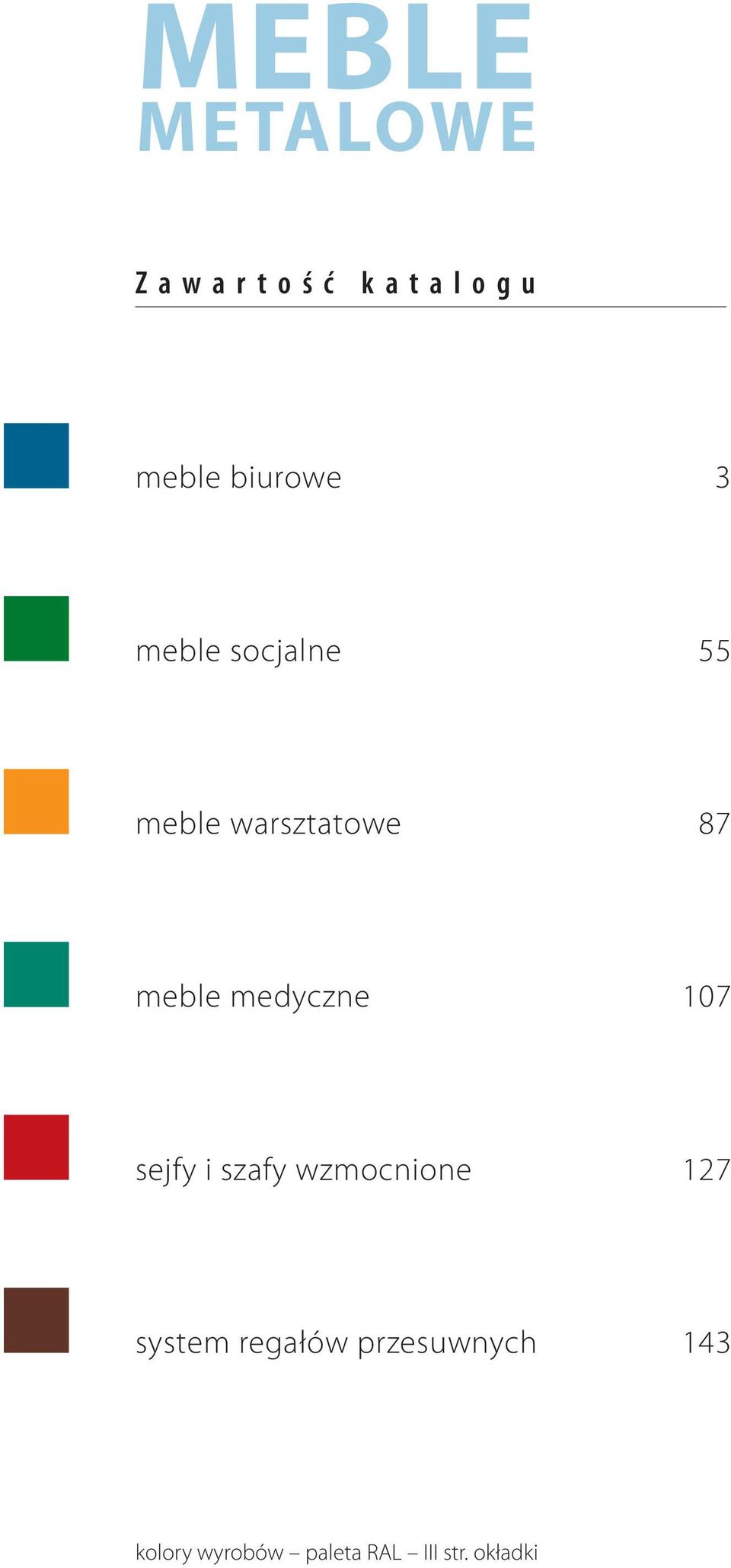 medyczne 107 sejfy i szafy wzmocnione 127 system regałów