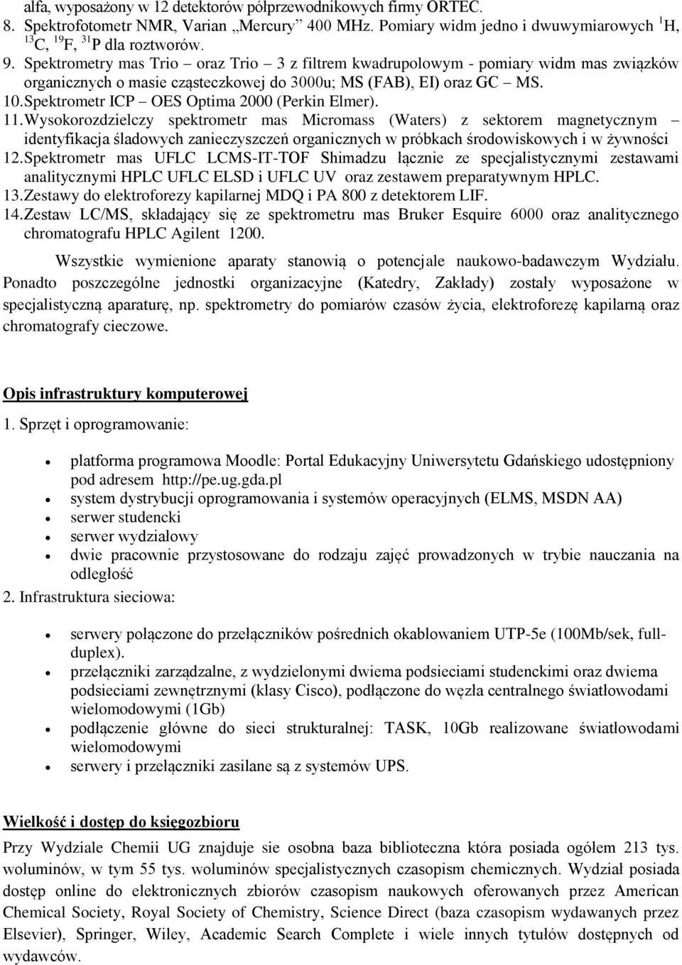 Spektrometr ICP OES Optima 2000 (Perkin Elmer). 11.