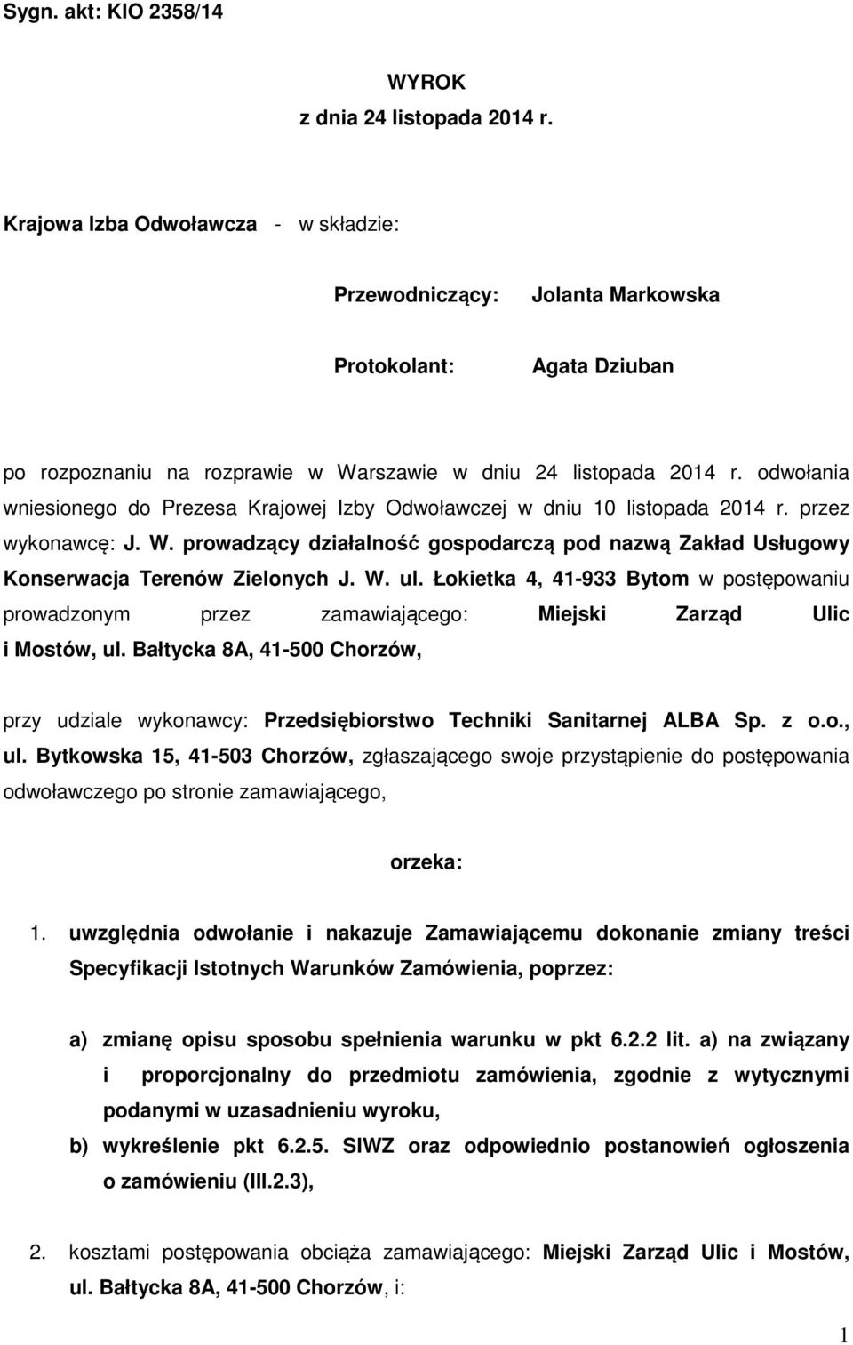 odwołania wniesionego do Prezesa Krajowej Izby Odwoławczej w dniu 10 listopada 2014 r. przez wykonawcę: J. W.