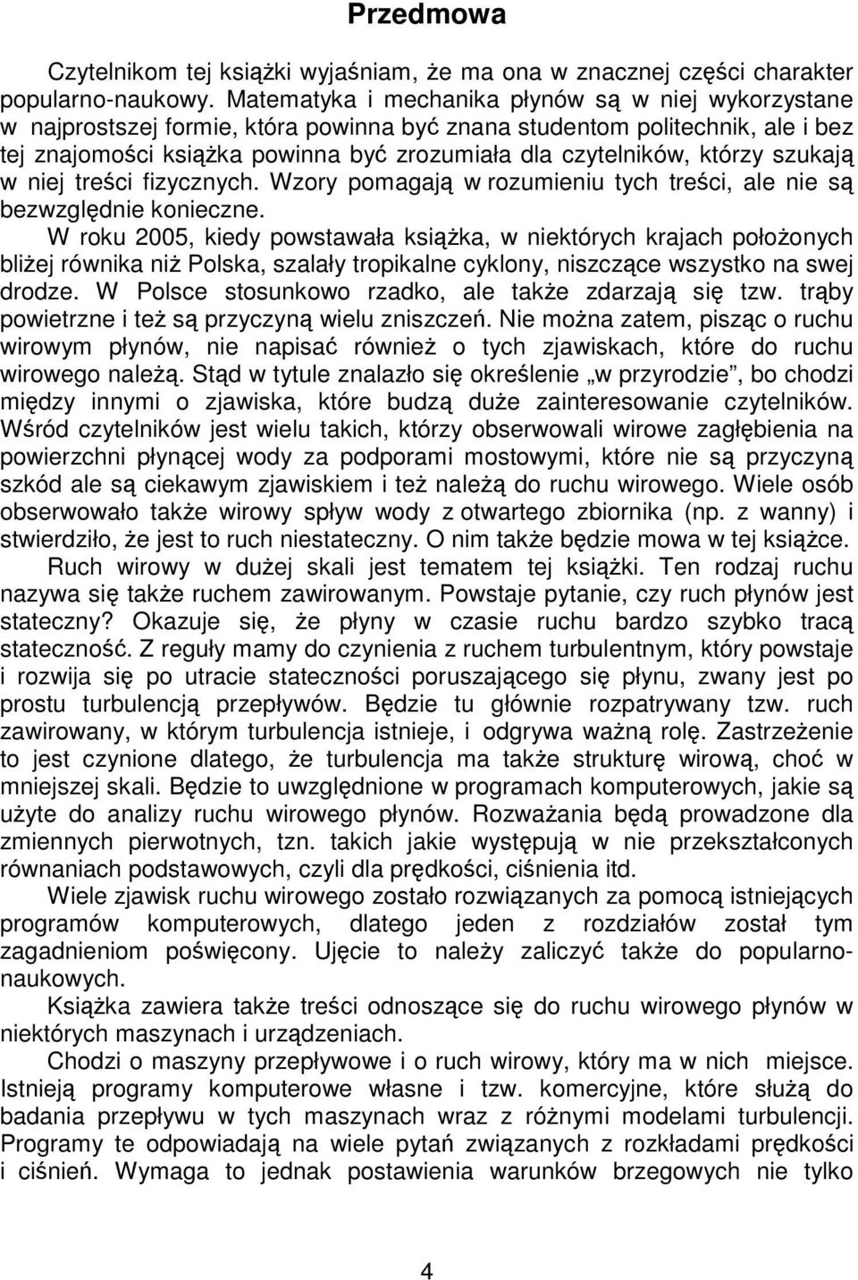 szukaj w niej treci fizycznych. Wzory pomagaj w rozumieniu tych treci, ale nie s bezwzgldnie konieczne.