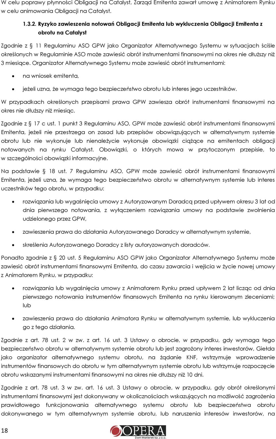 określonych w Regulaminie ASO może zawiesić obrót instrumentami finansowymi na okres nie dłuższy niż 3 miesiące.