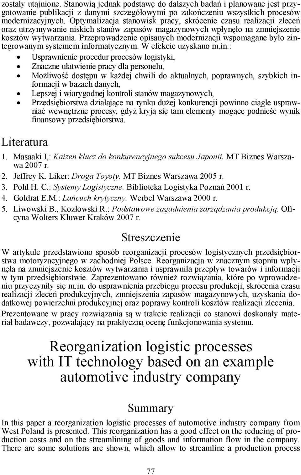 Przeprowadzenie opisanych modernizacji wspomagane było zint